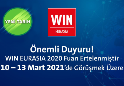 WIN EURASIA 2020 Fuarı Ertelendi Yeni Tarih: 10 - 13 Mart 2021